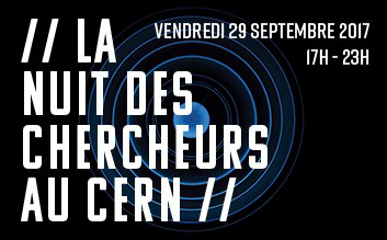 La Nuit des Chercheurs au CERN / Researchers' Night at CERN