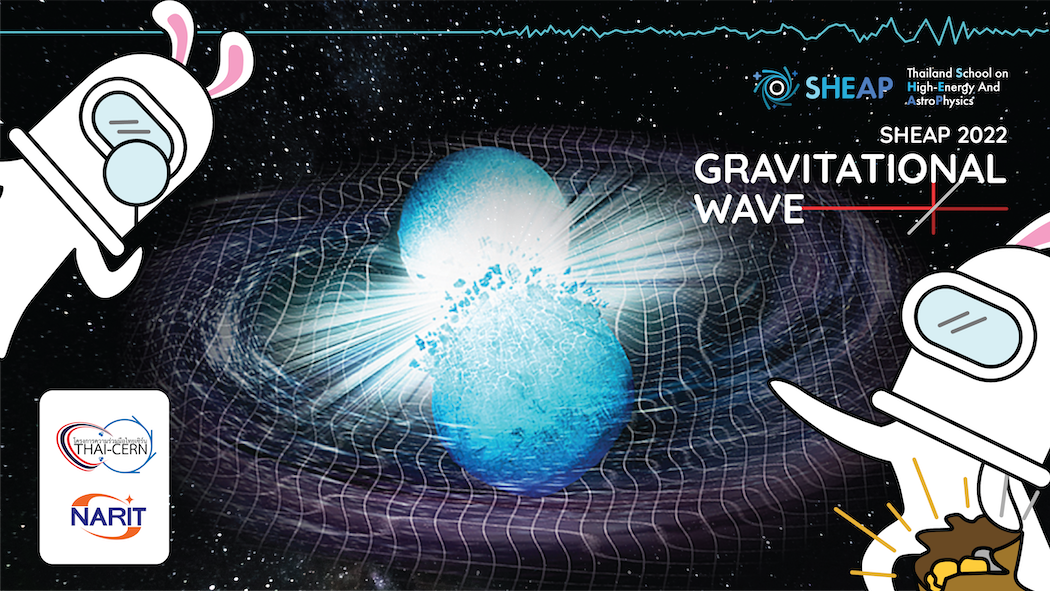 4th Thailand School on High-Energy and Astro-Physics (SHEAP 2022): Gravitational wave
