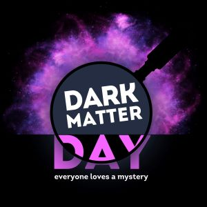 Dark Matter Day | Journée internationale de la matière noire