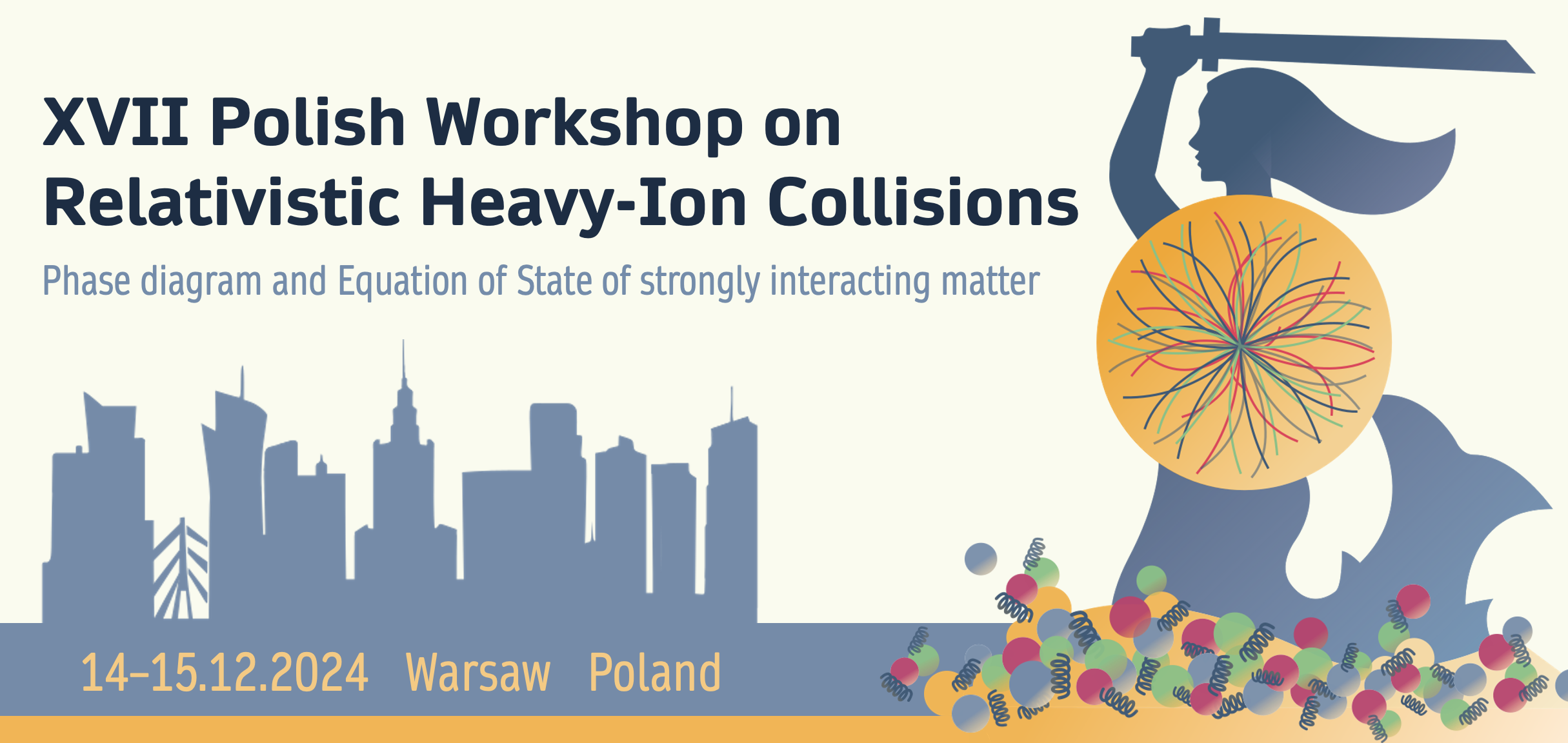 XVII Polish Workshop on Relativistic Heavy-Ion Collisions: Phase diagram and Equation of State of strongly interacting matter