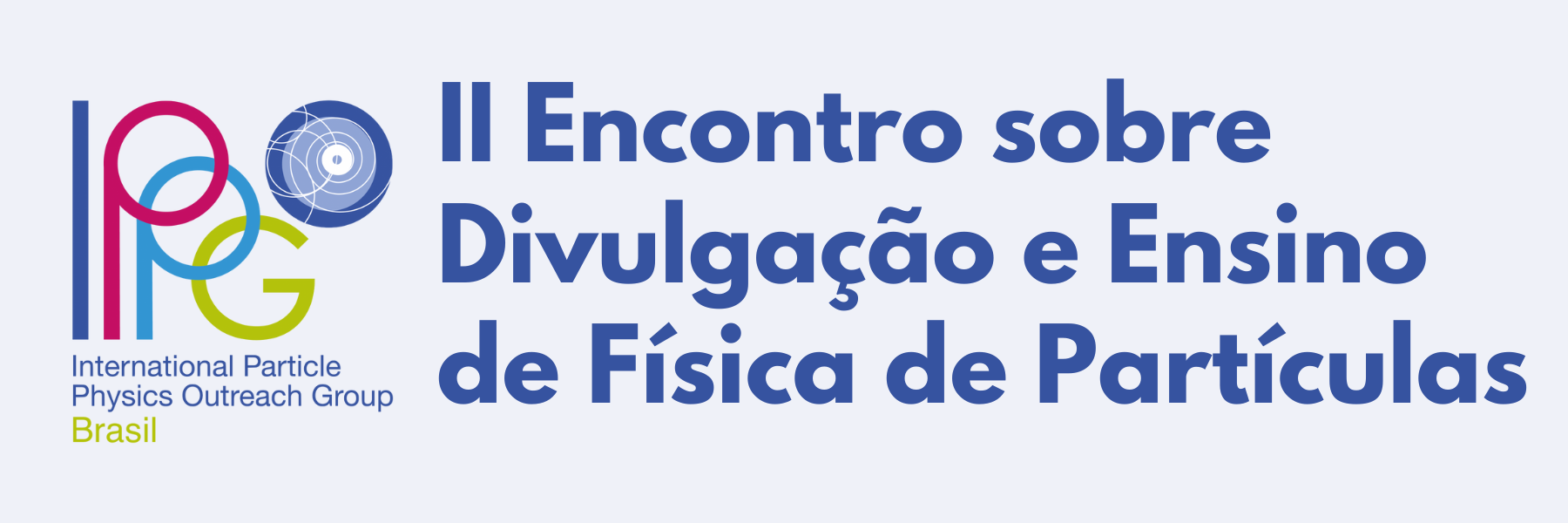 II Encontro sobre Divulgação e Ensino de Física de Partículas - IPPOG Brasil