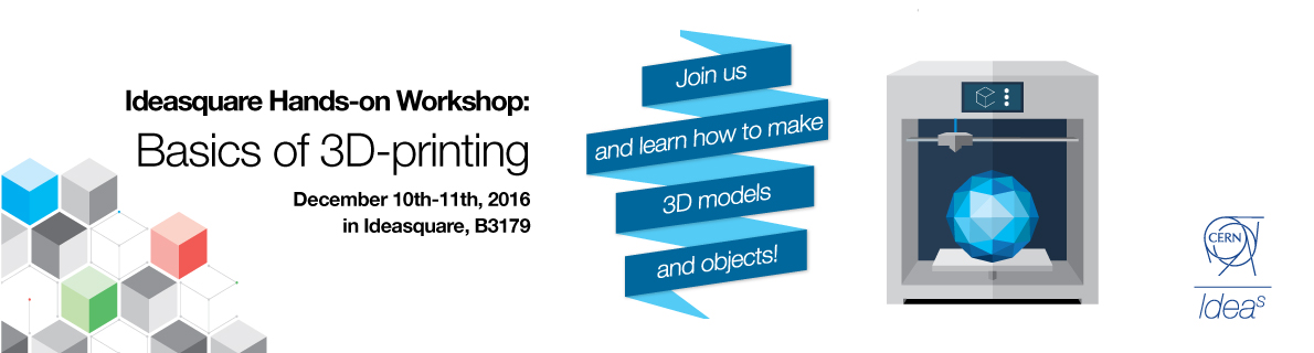 Ideasquare Hands On Workshop Basics Of 3d Printing 10 11 December 2016 Overview Indico