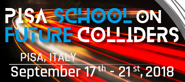 Pisa School on Future Colliders 2018